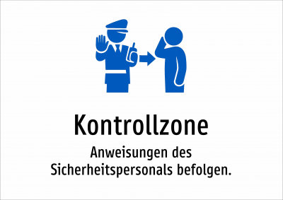 Kontrollzone - Anweisungen des Sicherheitspersonals befolgen.