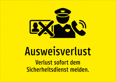 Ausweisverlust - Verlust sofort dem Sicherheitsdienst melden.