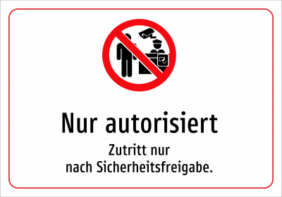 Nur autorisiert - Zutritt nur nach Sicherheitsfreigabe.