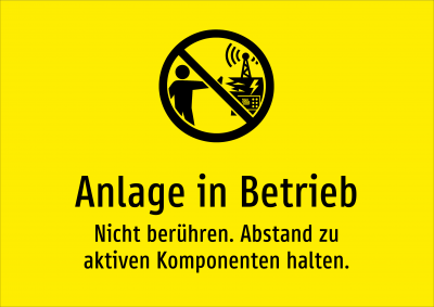 Anlage in Betrieb - Nicht berühren. Abstand zu aktiven Komponenten halten.