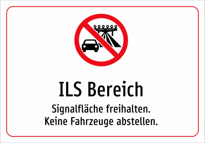 ILS Bereich - Signalfläche freihalten. Keine Fahrzeuge abstellen.