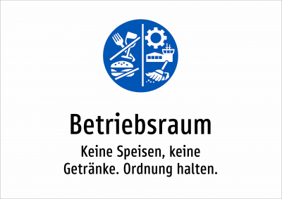 Betriebsraum - Keine Speisen, keine Getränke. Ordnung halten.