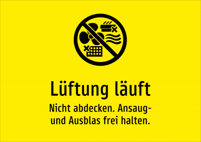 Lüftung läuft - Nicht abdecken. Ansaug- und Ausblas frei halten.