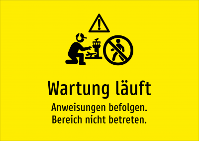 Wartung läuft - Anweisungen befolgen. Bereich nicht betreten.