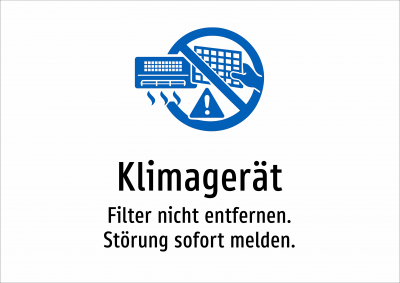 Klimagerät - Filter nicht entfernen. Störung sofort melden.