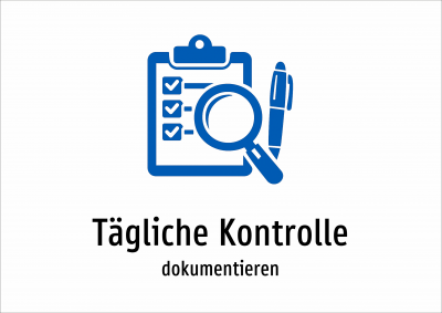 Tägliche Kontrolle - dokumentieren