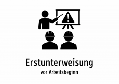 Erstunterweisung - vor Arbeitsbeginn