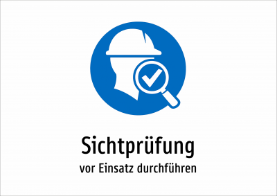 Sichtprüfung - vor Einsatz durchführen
