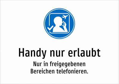 Handy nur erlaubt - Nur in freigegebenen Bereichen telefonieren.