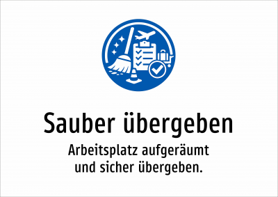 Sauber übergeben - Arbeitsplatz aufgeräumt und sicher übergeben.