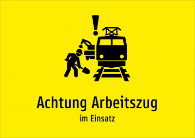 Achtung Arbeitszug - im Einsatz
