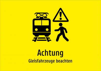 Achtung - Gleisfahrzeuge beachten