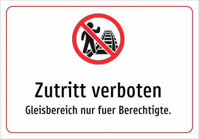 Zutritt verboten - Gleisbereich nur fuer Berechtigte.