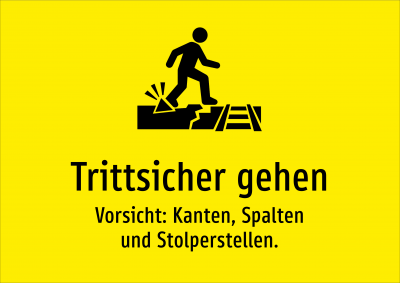 Trittsicher gehen - Vorsicht: Kanten, Spalten und Stolperstellen.