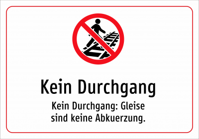 Kein Durchgang - Kein Durchgang: Gleise sind keine Abkuerzung.