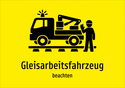 Gleisarbeitsfahrzeug - beachten