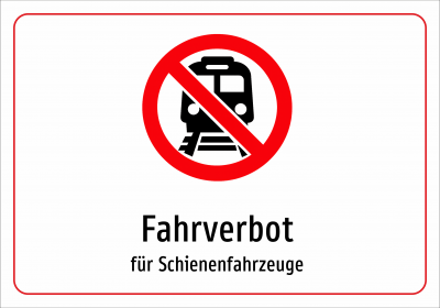 Fahrverbot - für Schienenfahrzeuge