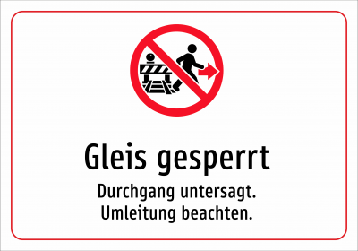 Gleis gesperrt - Durchgang untersagt. Umleitung beachten.