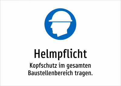 Helmpflicht - Kopfschutz im gesamten Baustellenbereich tragen.