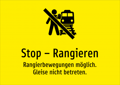 Stop – Rangieren - Rangierbewegungen möglich. Gleise nicht betreten.