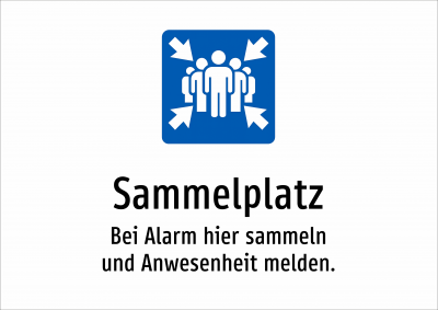 Sammelplatz - Bei Alarm hier sammeln und Anwesenheit melden.