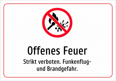 Offenes Feuer - Strikt verboten. Funkenflug- und Brandgefahr.