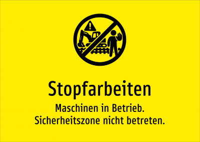 Stopfarbeiten - Maschinen in Betrieb. Sicherheitszone nicht betreten.