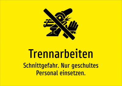 Trennarbeiten - Schnittgefahr. Nur geschultes Personal einsetzen.
