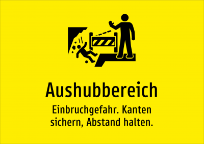 Aushubbereich - Einbruchgefahr. Kanten sichern, Abstand halten.