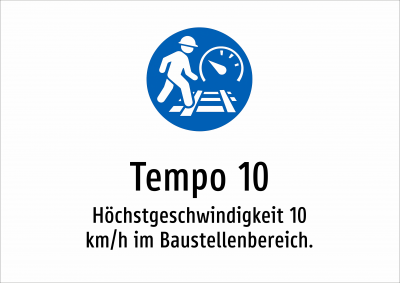Tempo 10 - Höchstgeschwindigkeit 10 km/h im Baustellenbereich.