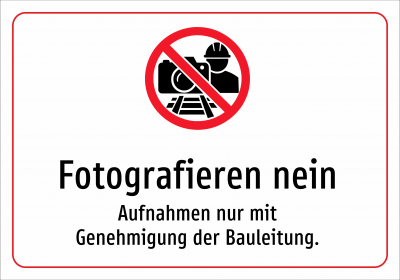 Fotografieren nein - Aufnahmen nur mit Genehmigung der Bauleitung.
