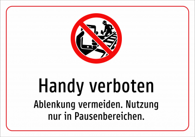 Handy verboten - Ablenkung vermeiden. Nutzung nur in Pausenbereichen.