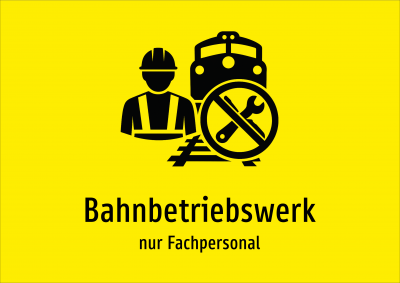 Bahnbetriebswerk - nur Fachpersonal