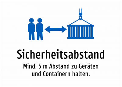 Sicherheitsabstand - Mind. 5 m Abstand zu Geräten und Containern halten.
