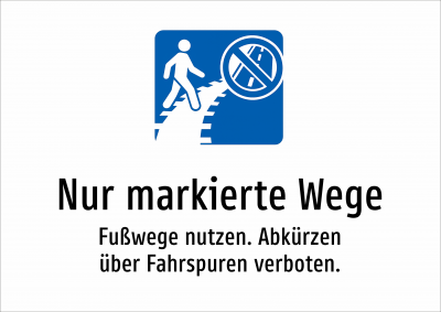 Nur markierte Wege - Fußwege nutzen. Abkürzen über Fahrspuren verboten.