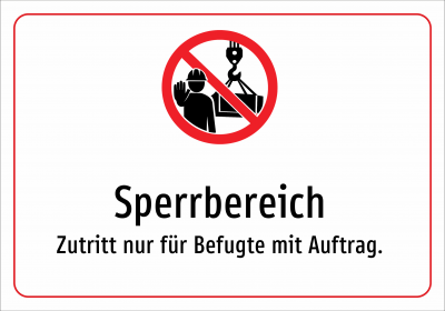 Sperrbereich - Zutritt nur für Befugte mit Auftrag.