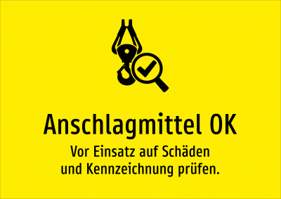 Anschlagmittel OK - Vor Einsatz auf Schäden und Kennzeichnung prüfen.