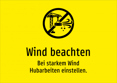 Wind beachten - Bei starkem Wind Hubarbeiten einstellen.