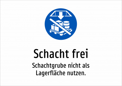 Schacht frei - Schachtgrube nicht als Lagerfläche nutzen.