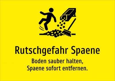 Rutschgefahr Spaene - Boden sauber halten, Spaene sofort entfernen.