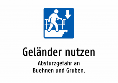 Geländer nutzen - Absturzgefahr an Buehnen und Gruben.