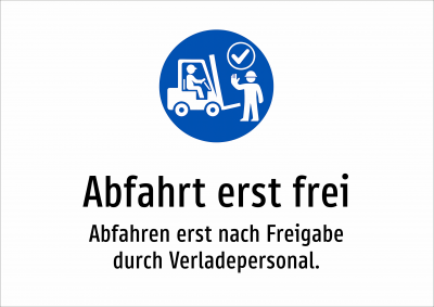 Abfahrt erst frei - Abfahren erst nach Freigabe durch Verladepersonal.