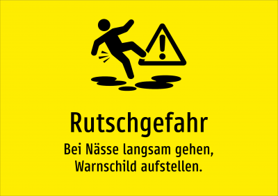 Rutschgefahr - Bei Nässe langsam gehen, Warnschild aufstellen.