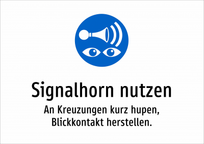 Signalhorn nutzen - An Kreuzungen kurz hupen, Blickkontakt herstellen.
