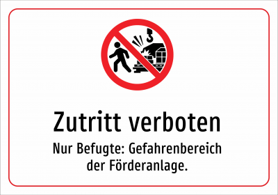 Zutritt verboten - Nur Befugte: Gefahrenbereich der Förderanlage.