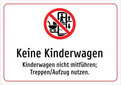 Keine Kinderwagen - Kinderwagen nicht mitführen; Treppen/Aufzug nutzen.