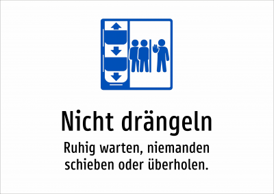 Nicht drängeln - Ruhig warten, niemanden schieben oder überholen.