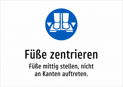 Füße zentrieren - Füße mittig stellen, nicht an Kanten auftreten.
