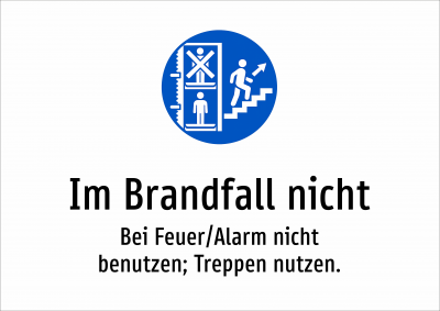 Im Brandfall nicht - Bei Feuer/Alarm nicht benutzen; Treppen nutzen.