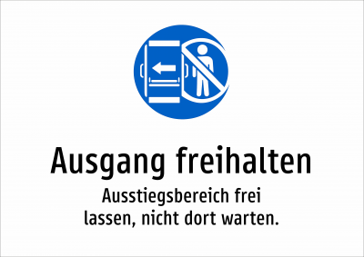 Ausgang freihalten - Ausstiegsbereich frei lassen, nicht dort warten.
